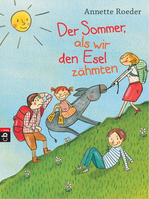 Titeldetails für Der Sommer, als wir den Esel zähmten nach Annette Roeder - Verfügbar